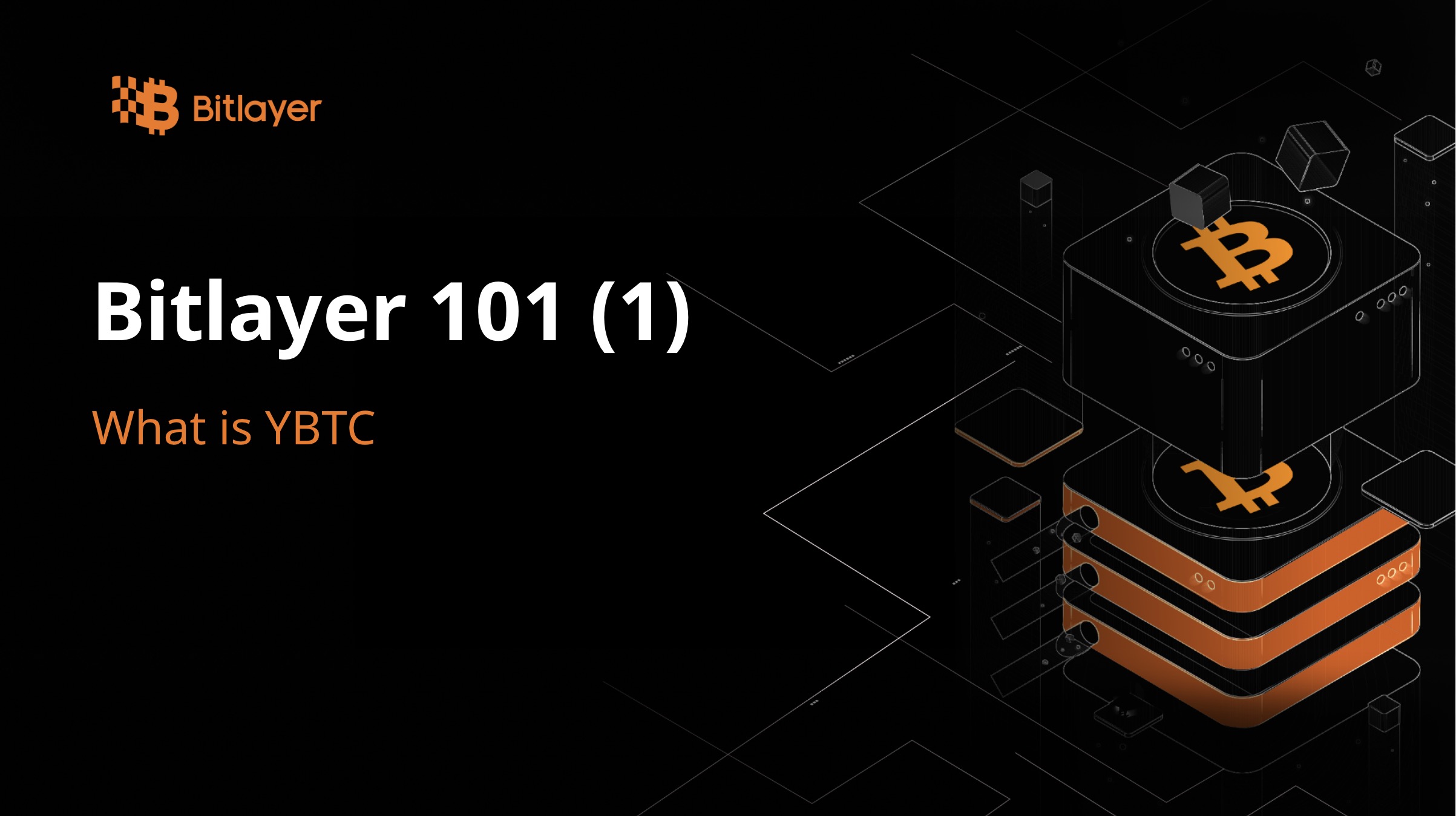 Bitlayer 101 (1): What is YBTC
