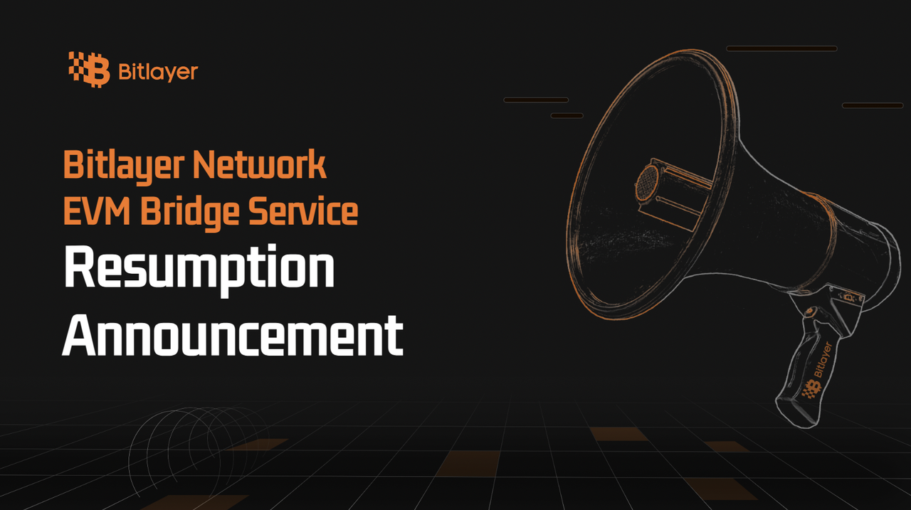 Bitlayer Network EVM  Bridge Service Resumption Announcement