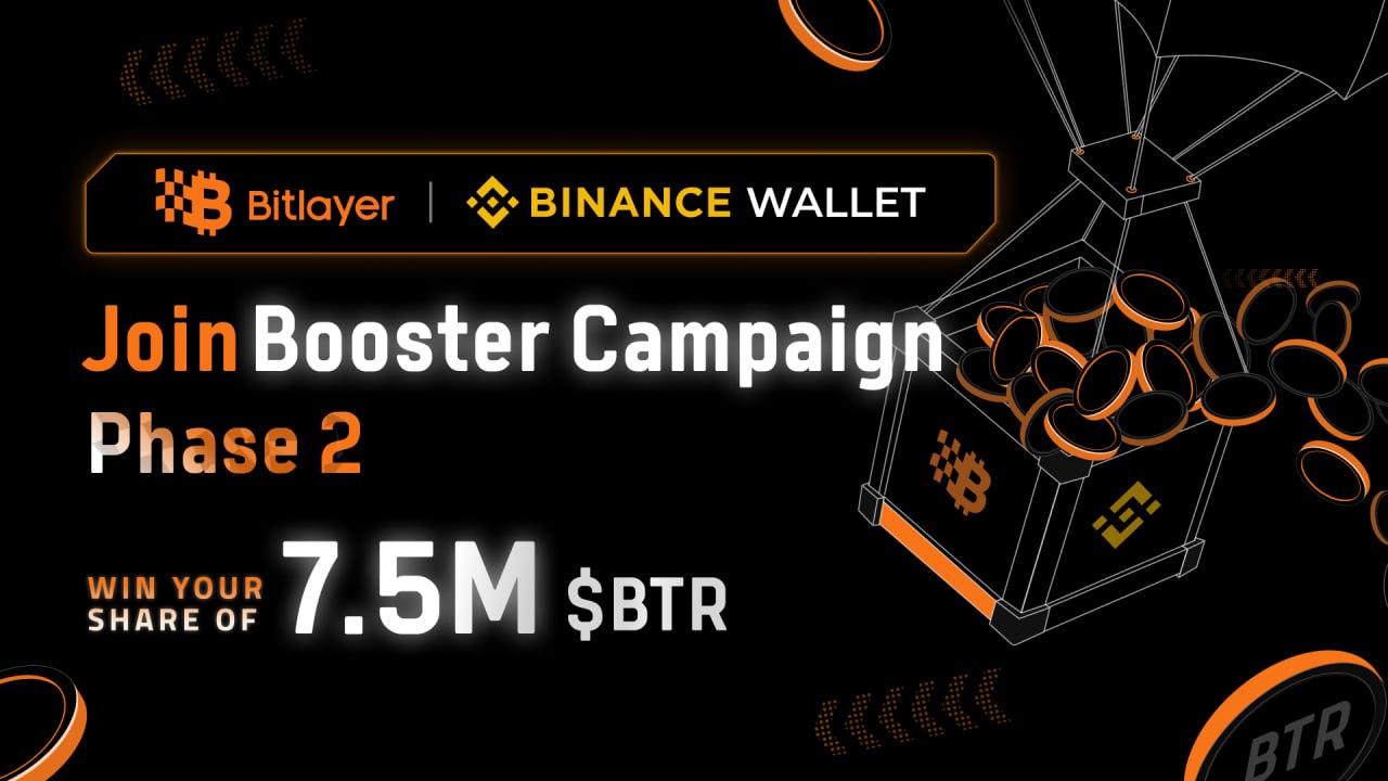 Bitlayer Booster Campaign Phase 2, Win Your Share of 7.5M BTR