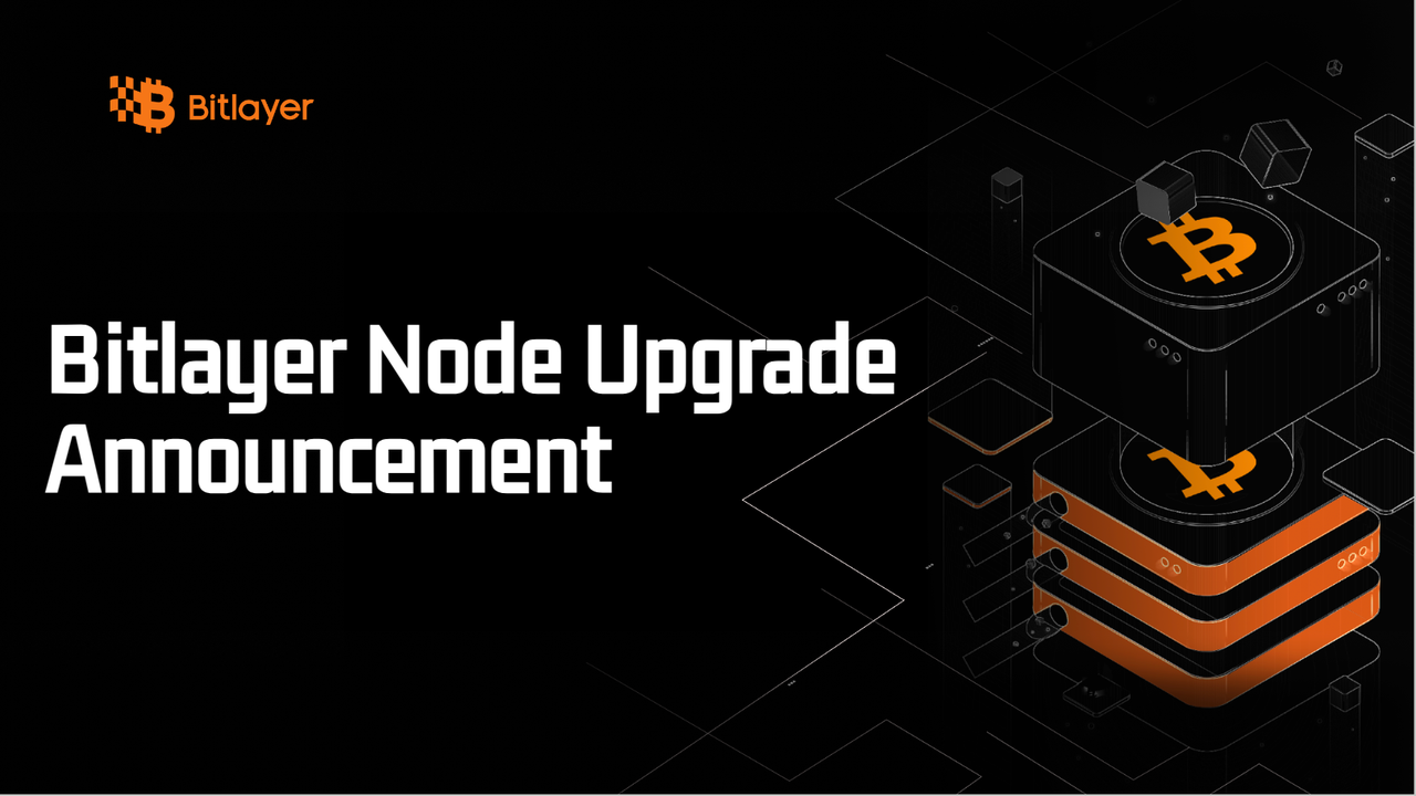 Bitlayer Node Upgrade Announcement