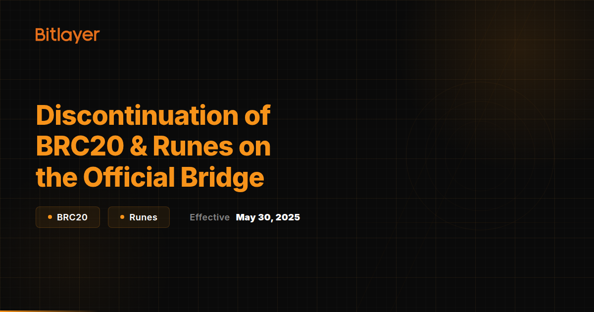 Discontinuation of BRC20 and Runes Asset Support on the Official Bridge