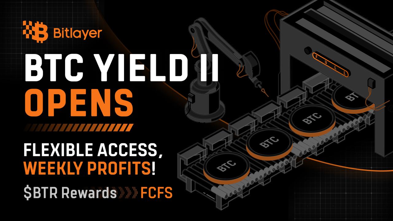 BTC Yield Phase II Now Open for Subscription – Flexible Access, Dual Airdrop Rewards!